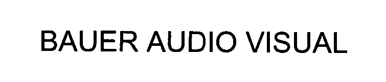 Trademark Logo BAUER AUDIO VISUAL