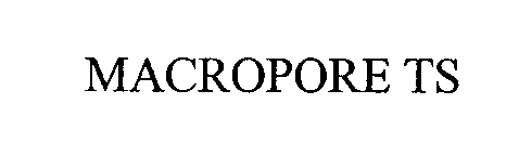 Trademark Logo MACROPORE TS
