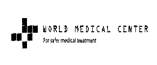 Trademark Logo WORLD MEDICAL CENTER FOR SAFER MEDICAL TREATMENT