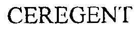 Trademark Logo CEREGENT