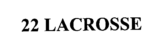 Trademark Logo 22 LACROSSE