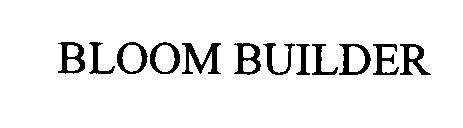 Trademark Logo BLOOM BUILDER