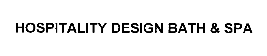 Trademark Logo HOSPITALITY DESIGN BATH & SPA