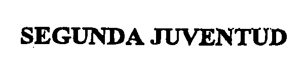 Trademark Logo SEGUNDA JUVENTUD