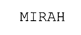 Trademark Logo MIRAH