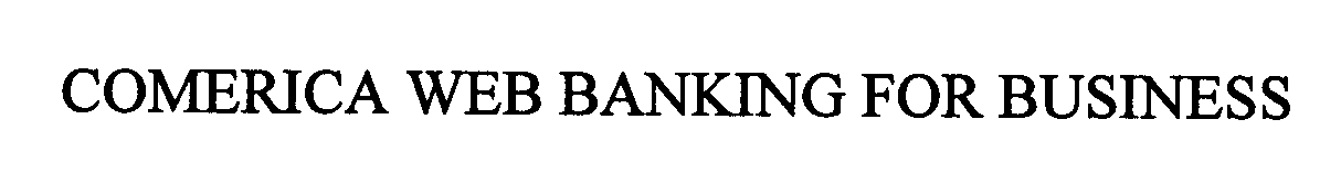 Trademark Logo COMERICA WEB BANKING FOR BUSINESS