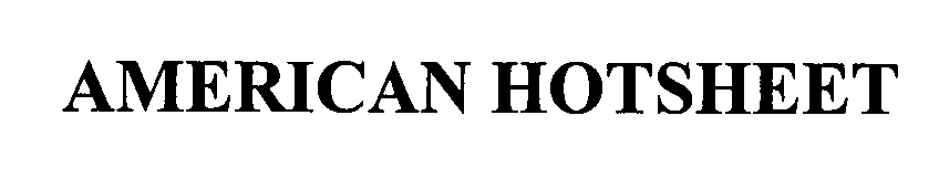 Trademark Logo AMERICAN HOTSHEET