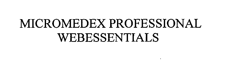Trademark Logo MICROMEDEX PROFESSIONAL WEBESSENTIALS