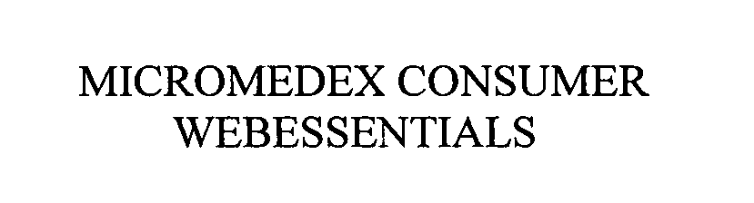 Trademark Logo MICROMEDEX CONSUMER WEBESSENTIALS
