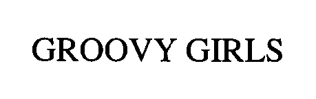 Trademark Logo GROOVY GIRLS