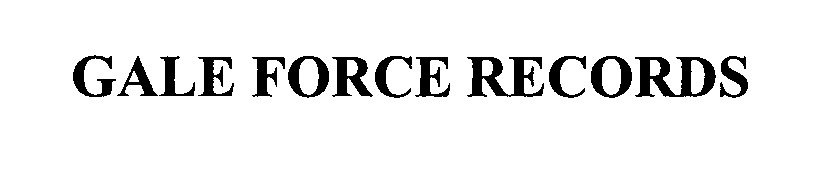 Trademark Logo GALE FORCE RECORDS