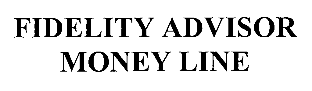  FIDELITY ADVISOR MONEY LINE