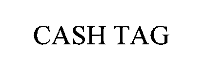 Trademark Logo CASH TAG