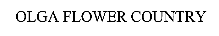 Trademark Logo OLGA FLOWER COUNTRY