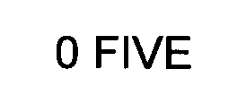  0 FIVE