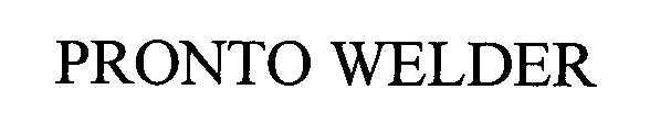 Trademark Logo PRONTO WELDER