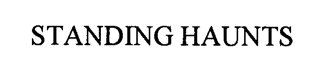 Trademark Logo STANDING HAUNTS