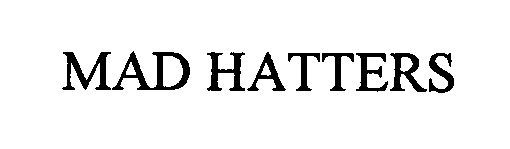 Trademark Logo MAD HATTERS