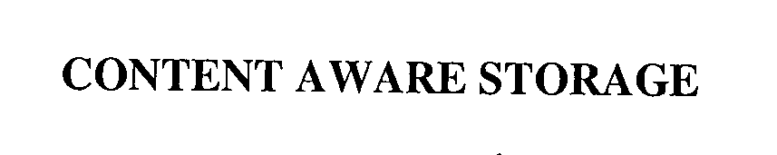 Trademark Logo CONTENT AWARE STORAGE