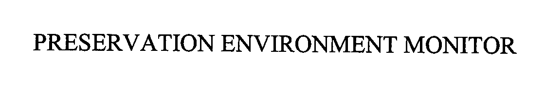 Trademark Logo PRESERVATION ENVIRONMENT MONITOR