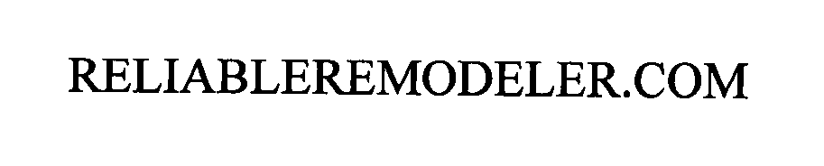 Trademark Logo RELIABLEREMODELER.COM