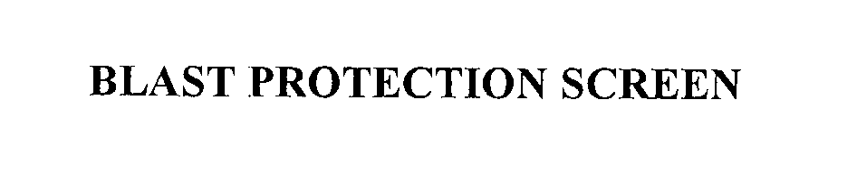 Trademark Logo BLAST PROTECTION SCREEN