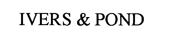 Trademark Logo IVERS & POND