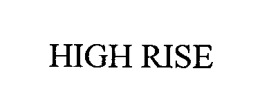 Trademark Logo HIGH RISE