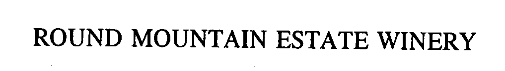 Trademark Logo ROUND MOUNTAIN ESTATE WINERY