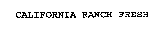 Trademark Logo CALIFORNIA RANCH FRESH