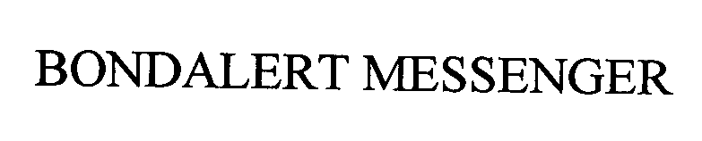 Trademark Logo BONDALERT MESSENGER