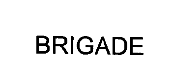 Trademark Logo BRIGADE