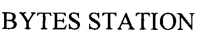 Trademark Logo BYTES STATION