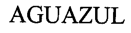 Trademark Logo AGUAZUL