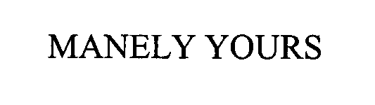 Trademark Logo MANELY YOURS