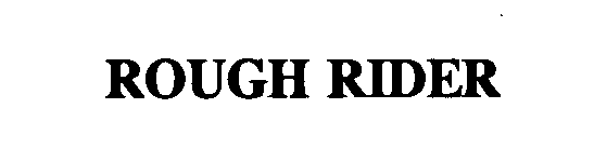 Trademark Logo ROUGH RIDER