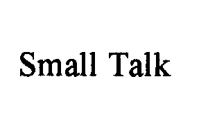 Trademark Logo SMALL TALK
