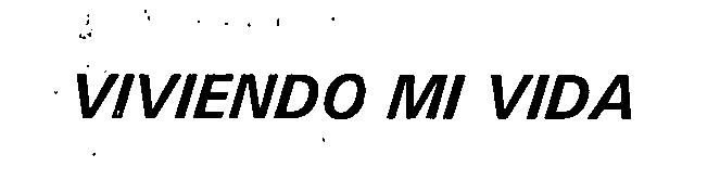Trademark Logo VIVIENDO MI VIDA
