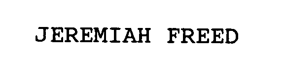 Trademark Logo JEREMIAH FREED