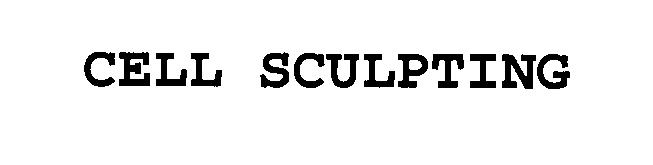 Trademark Logo CELL SCULPTING