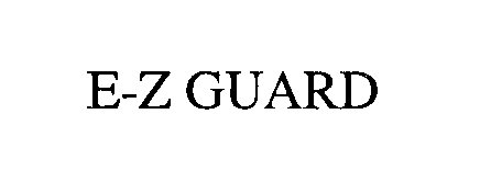 Trademark Logo E-Z GUARD