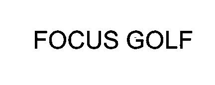 Trademark Logo FOCUS GOLF