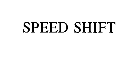 Trademark Logo SPEED SHIFT