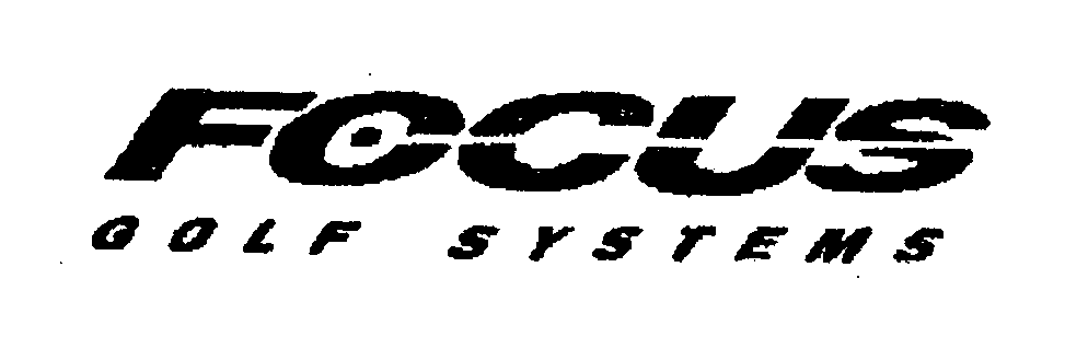 Trademark Logo FOCUS GOLF SYSTEMS
