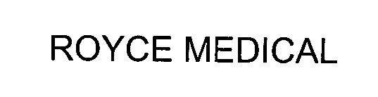 Trademark Logo ROYCE MEDICAL
