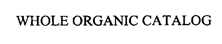  WHOLE ORGANIC CATALOG