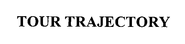 Trademark Logo TOUR TRAJECTORY