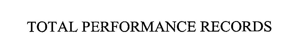 Trademark Logo TOTAL PERFORMANCE RECORDS