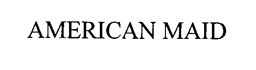 Trademark Logo AMERICAN MAID