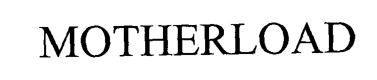Trademark Logo MOTHERLOAD